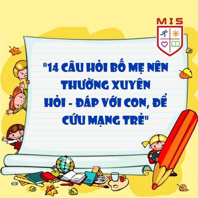 Những câu hỏi bố mẹ nên thường xuyên hỏi – đáp với con, để cứu mạng trẻ!