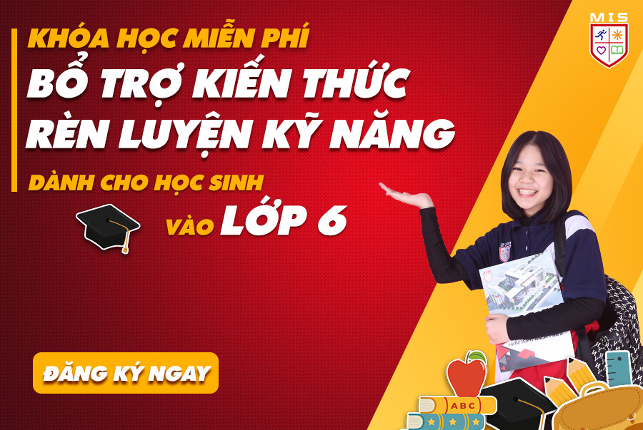 ĐĂNG KÝ MIỄN PHÍ KHÓA HỌC BỔ TRỢ KIẾN THỨC – RÈN LUYỆN KỸ NĂNG DÀNH CHO HỌC SINH 5 LÊN 6