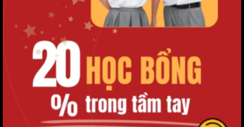 HỌC BỔNG TRONG TẦM TAY ĐĂNG KÝ NGAY KẺO LỠ!
