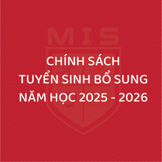 CHÍNH SÁCH TUYỂN SINH BỔ SUNG HỌC KỲ II NĂM HỌC 2025 – 2026 & NĂM HỌC 2026 – 2027