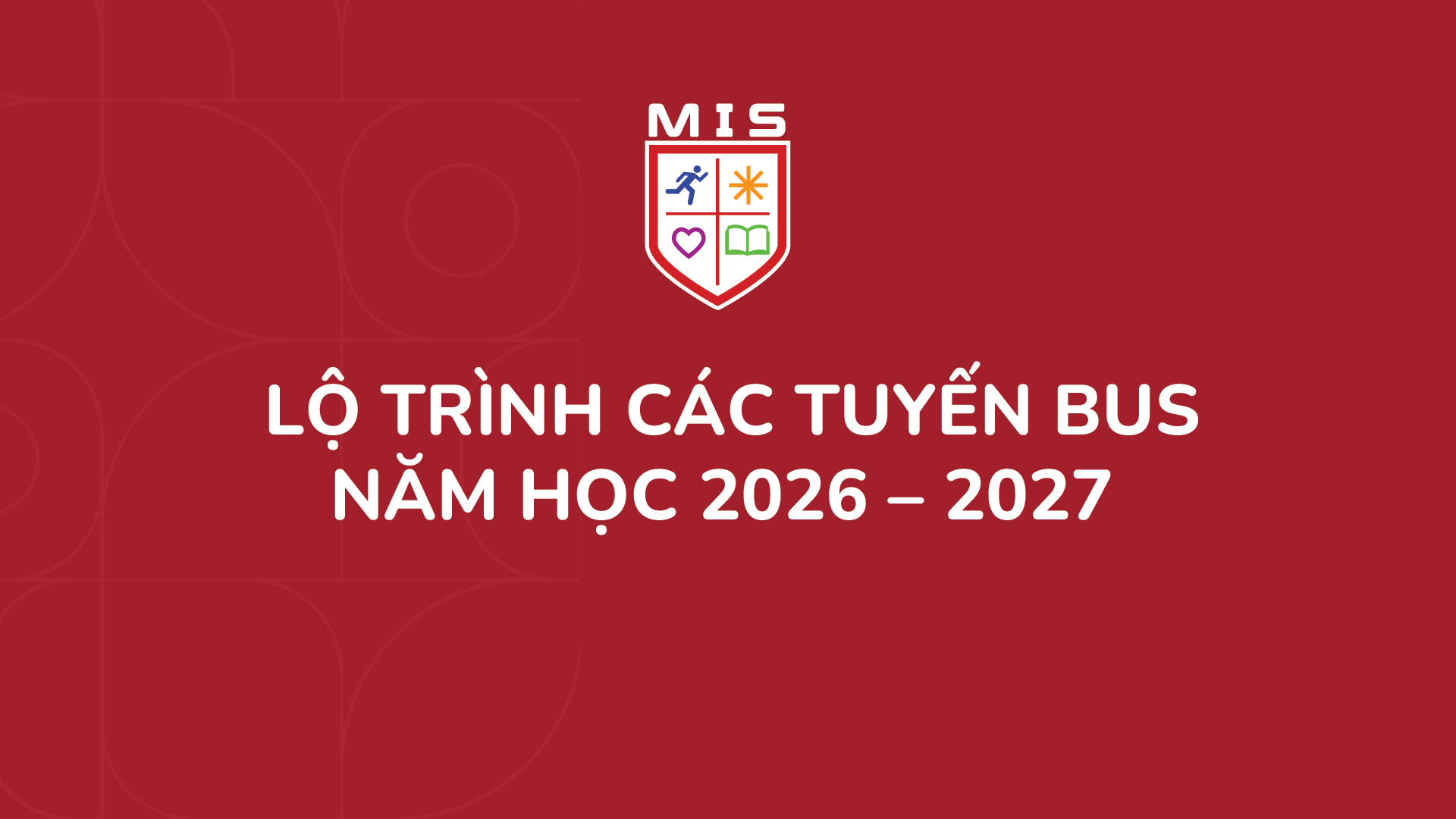 LỘ TRÌNH CÁC TUYẾN BUS NĂM HỌC 2026 - 2027