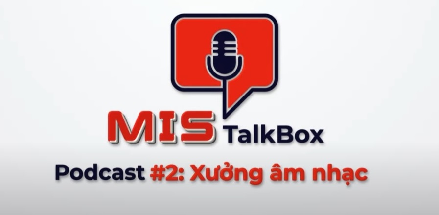 ► Podcast #02 – XƯỞNG ÂM NHẠC MIS TALK BOX – TIẾNG NÓI MISER