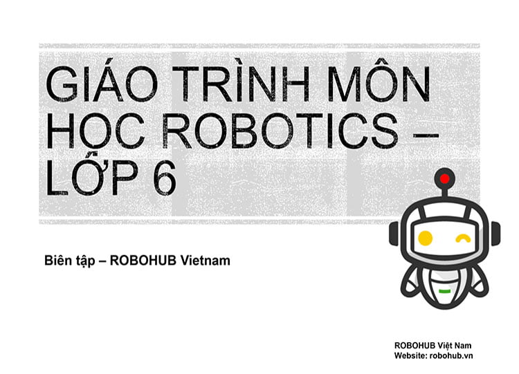 Giáo trình môn học Robotics – Lớp 6