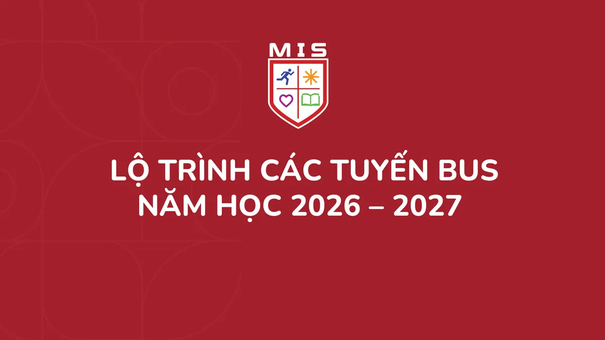 LỘ TRÌNH CÁC TUYẾN BUS NĂM HỌC 2026 - 2027