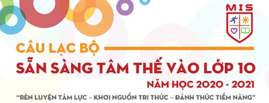 CÂU LẠC BỘ SẴN SÀNG TÂM THẾ VÀO LỚP 10 NĂM HỌC 2020-2021