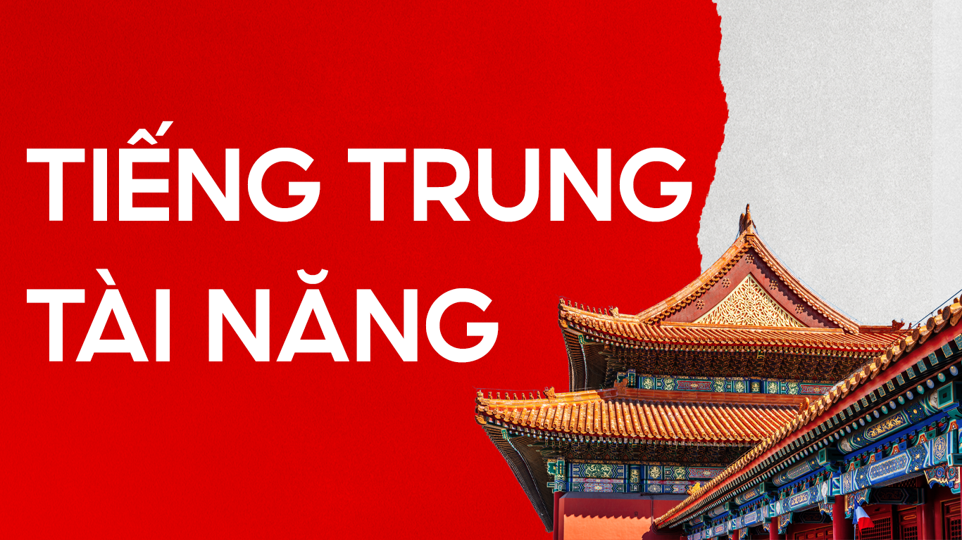 HỆ TIẾNG TRUNG TÀI NĂNG